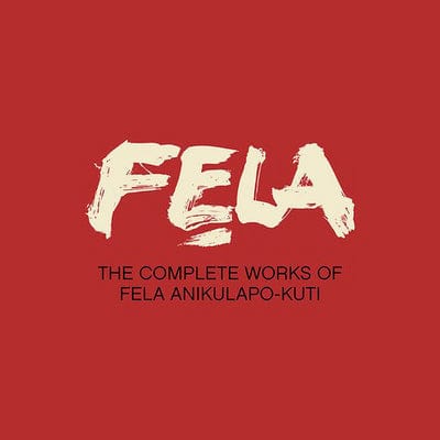 The Complete World of Fela Anikulapo-Kuti:   - Fela Kuti [CD]
