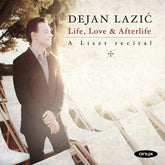 Dejan Lazic: Life, Love & Afterlife -: A Liszt Recital - Dejan Lazic [CD]