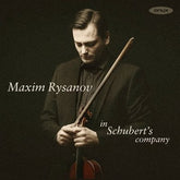 Maxim Rysanov: In Schubert's Company:   - Franz Schubert [CD]
