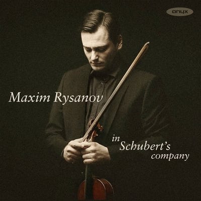 Maxim Rysanov: In Schubert's Company:   - Franz Schubert [CD]