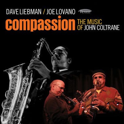 Compassion: The Music of John Coltrane - Dave Liebman & Joe Lovano [CD]