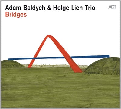 Bridges:   - Adam Baldych & Helge Lien Trio [CD]