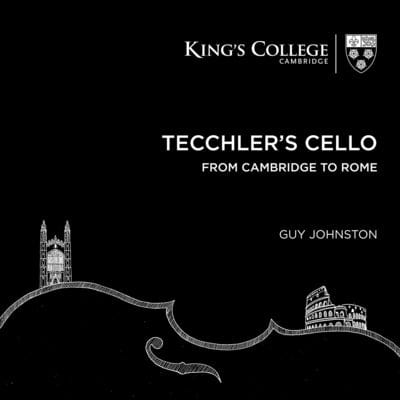 Guy Johnston: Tecchler's Cello from Cambridge to Rome:   - Guy Johnston [CD]