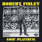 Goin' Platinum:   - Robert Finley [CD]