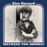 Between Two Shores - Glen Hansard [CD]