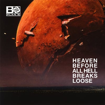 Heaven Before All Hell Breaks Loose - Plan B [CD]