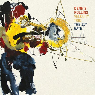 The 11th Gate:   - Dennis Rollins Velocity Trio [CD] - Vinyl8