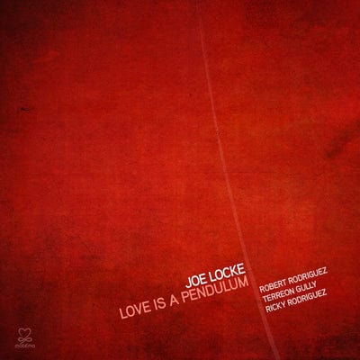 Love Is a Pendulum:   - Joe Locke [CD]