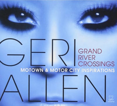 Grand River Crossings: Motown & Motor City Inspirations - Geri Allen [CD]