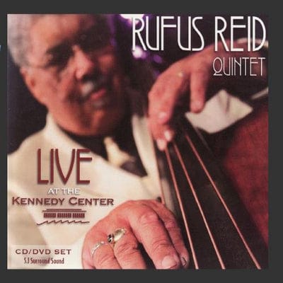 Live at the Kennedy Center:   - Rufus Reid Quintet [CD]