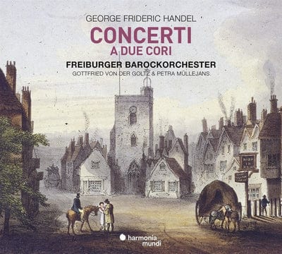 George Frideric Handel: Concerti a Due Cori:   - George Frideric Handel [CD]