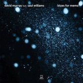 Blues for Memo - David Murray feat. Saul Williams [CD]