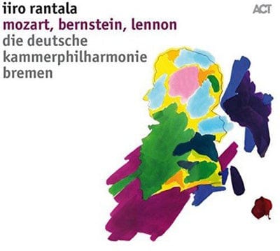 Iiro Rantala: Mozart, Bernstein, Lennon:   - Iiro Rantala [CD]