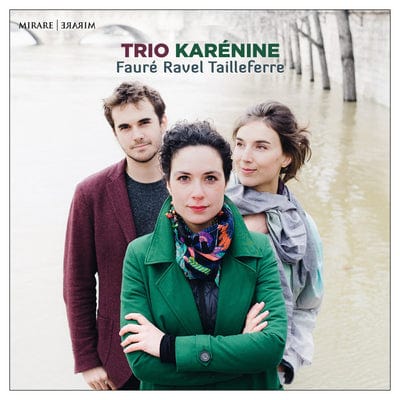 Trio Karénine: Fauré/Ravel/Tailleferre:   - Trio Karénine [CD]