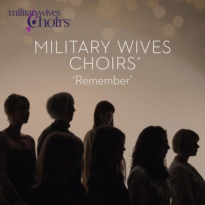 Military Wives Choir: Remember - The Military Wives Choir [CD]