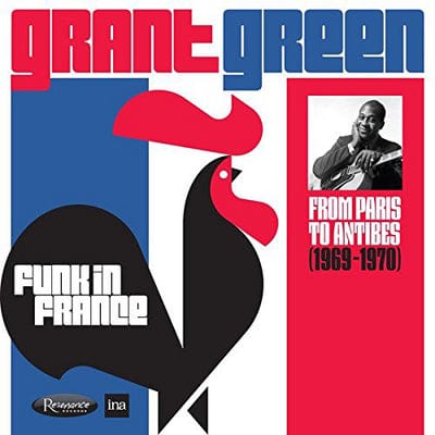 Funk in France: From Paris to Antibes (1969-1970):   - Grant Green [CD]
