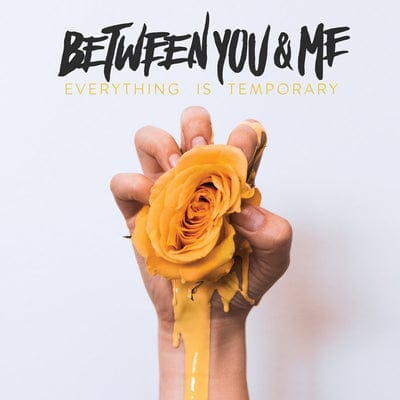 Everything Is Temporary:   - Between You & Me [CD]