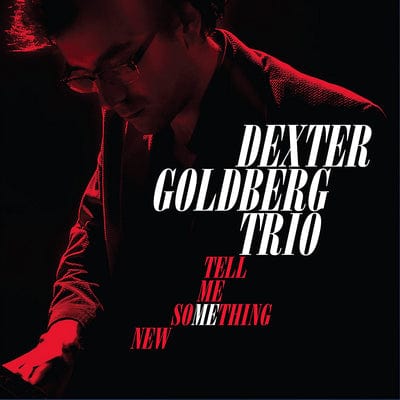 Tell Me Something New:   - Dexter Goldberg Trio [CD]