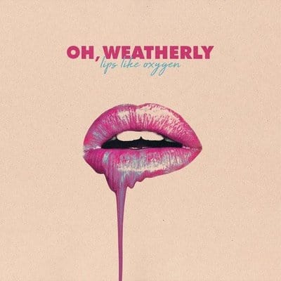 Lips Like Oxygen:   - Oh, Weatherly [CD]