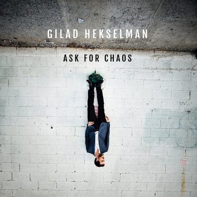 Ask for Chaos:   - Gilad Hekselman [CD]