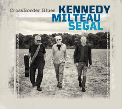 CrossBorder Blues:   - Harrison Kennedy & Jean-Jacques Milteau & Vincent Segal [CD]