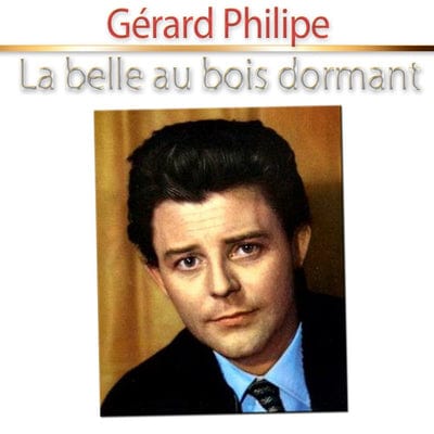 Gérard Philipe: La Belle Au Bois Dormant:   - Gérard Philipe [CD]