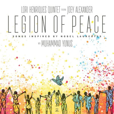 Legion of Peace: Songs Inspired By Laureates: With Muhammad Yunus - Lori Henriques Quintet feat. Joey Alexander [CD]