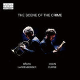 Håkan Hardenberger/Colin Currie: The Scene of the Crime:   - Hakan Hardenberger [CD]