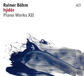 Hýdor: Piano Works XII - Rainer Bohm [CD]