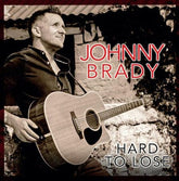 Hard to Lose - Johnny Brady [CD]