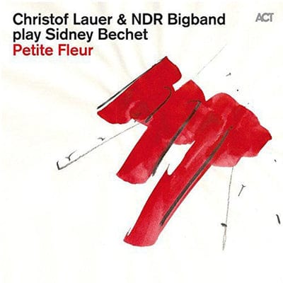 Petite Fleur:   - Christof Lauer & NDR Bigband [CD]