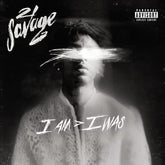 I Am > I Was - 21 Savage [CD]