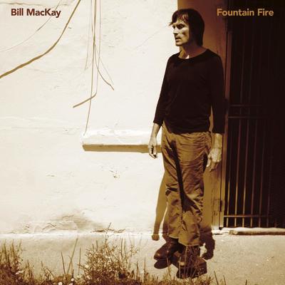Fountain Fire:   - Bill MacKay [VINYL]