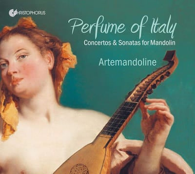 Perfume of Italy. Concertos & Sonatas for Mandolin:   - Artemandoline [CD]