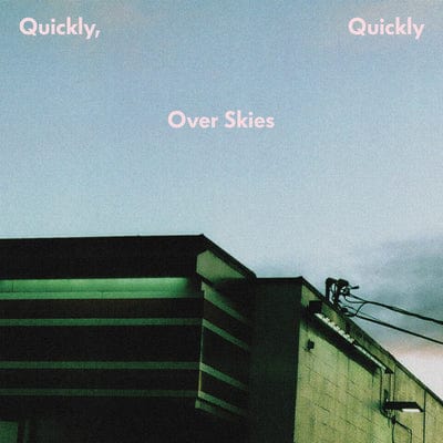 Over Skies:   - Quickly, Quickly [VINYL]
