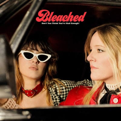 Don't You Think You've Had Enough?:   - Bleached [VINYL]