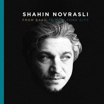 From Baku to New York City:   - Shahin Novrasli [CD]