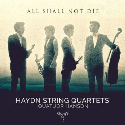 Quatuor Hanson: All Shall Not Die: Haydn String Quartets - Joseph Haydn [CD]