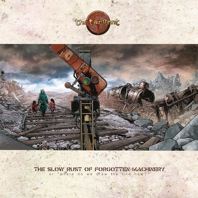 The Slow Rust of Forgotten Machinery Or:: "Where Do We Draw the Line Now?" - The Tangent [CD]