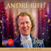 André Rieu and His Johann Strauss Orchestra: Happy Days:   - André Rieu and His Johann Strauss Orchestra [CD Deluxe Edition]