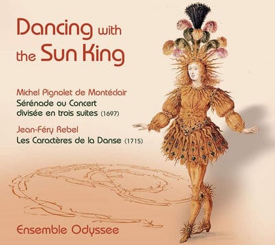 Ensemble Odyssee: Dancing With the Sun King:   - Michel Pignolet de Monteclair [CD]