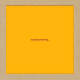 Leaving Meaning:   - Swans [VINYL]