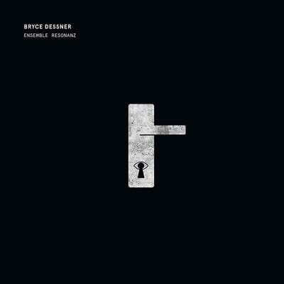 Ensemble Resonanz: Bryce Dessner:   - Bryce Dessner [CD]