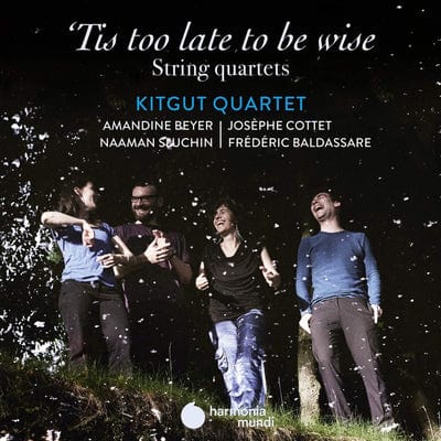 Kitgut Quartet: 'Tis Too Late to Be Wise: String Quartets - Kitgut Quartet [CD]