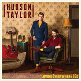 Loving Everywhere I Go:   - Hudson Taylor [CD]