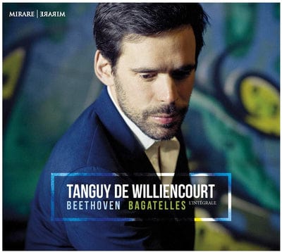 Beethoven: Bagatelles L'intégrale:   - Tanguy de Williencourt [CD]