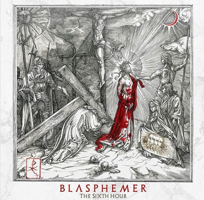 The Sixth Hour - Blasphemer [CD]