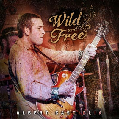 Wild and Free - Albert Castiglia [CD] - Vinyl8