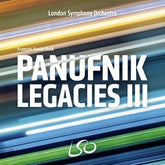 Panufnik Legacies III:   - London Symphony Orchestra [CD]