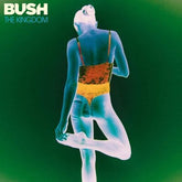The Kingdom - Bush [CD] - Vinyl8